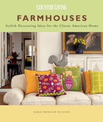Farmhouses : stylish decorating ideas for the classic American home  cover image cdn
