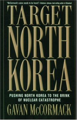 Target North Korea : pushing North Korea to the brink of nuclear catastrophe  cover image cdn