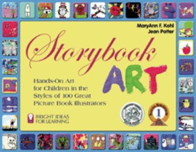 Storybook art : hands-on art for children in the styles of 100 great picture book illustrators  cover image cdn