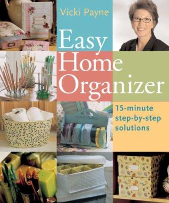 Easy home organizer : 15-minute step-by-step solutions  cover image cdn