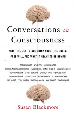 Conversations on consciousness : what the best minds think about the brain, free will, and what it means to be human  cover image cdn