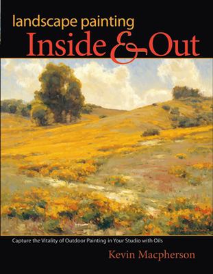 Landscape painting inside & out : capture the vitality of outdoor painting in your studio with oils  cover image cdn