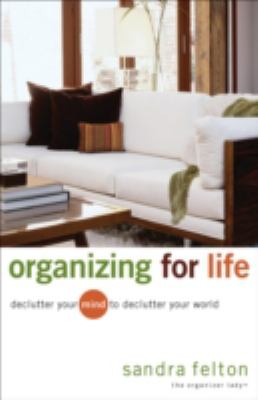 Organizing for life : declutter your mind to declutter your world  cover image cdn