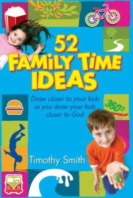 52 family time ideas : draw closer to your kids as you draw your kids closer to God  cover image cdn