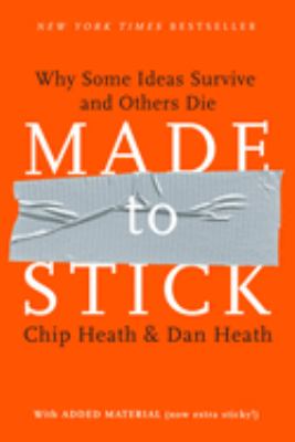 Made to stick : why some ideas survive and others die  cover image cdn