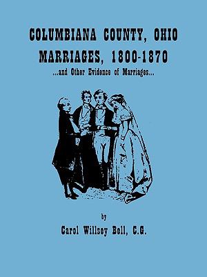 Columbiana County, Ohio, marriages, 1800-1870 : and other evidence of marriages  cover image cdn