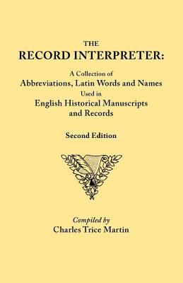 The record interpreter : a collection of abbreviations, Latin words and names used in English historical manuscripts and records  cover image cdn