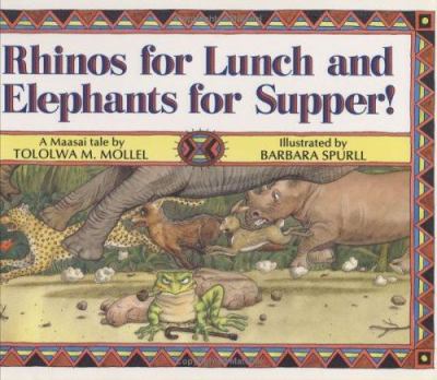 Rhinos for lunch and elephants for supper! : a Maasai tale  cover image cdn