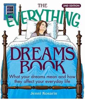 The everything dreams book : what your dreams mean and how they affect your everyday life  cover image cdn