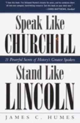 Speak like Churchill, stand like Lincoln : 21 powerful secrets of history's greatest speakers  cover image cdn