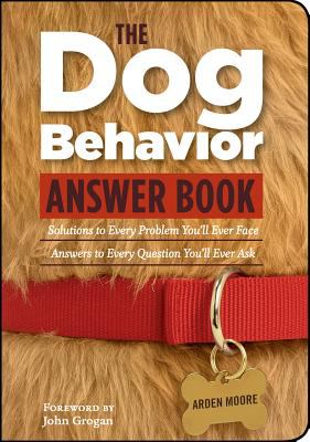 The dog behavior answer book : practical insights & proven solutions for your canine questions  cover image cdn