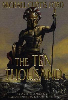 The ten thousand : a novel of ancient Greece  cover image cdn