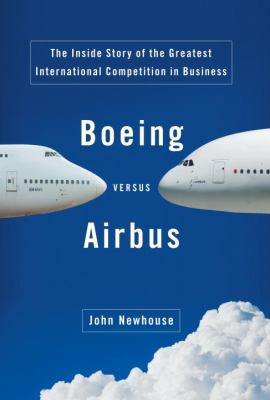 Boeing versus Airbus : the inside story of the greatest international competition in business  cover image cdn
