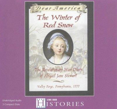 The winter of red snow the revolutionary War diary of Abigail Jane Stewart  cover image cdn