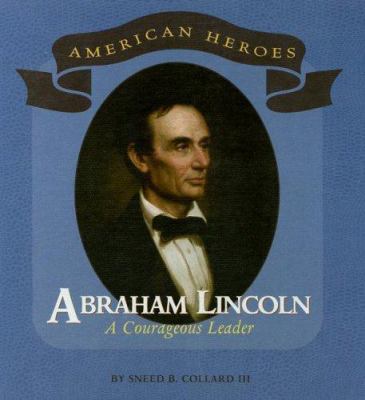 Abraham Lincoln : a courageous leader  cover image cdn