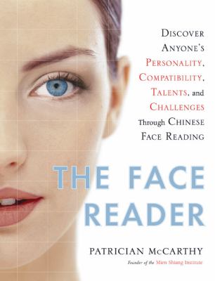 The face reader : discover anyone's personality, compatibility, talents, and challenges through Chinese face reading  cover image cdn