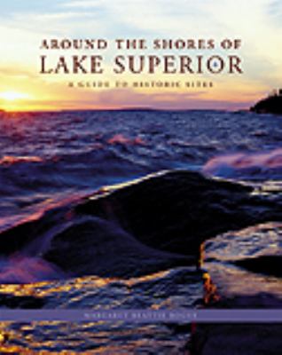 Around the shores of Lake Superior : a guide to historic sites cover image