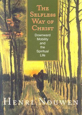 The selfless way of Christ : downward mobility and the spiritual life  cover image cdn