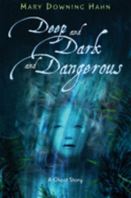 Deep and dark and dangerous : a ghost story  cover image cdn