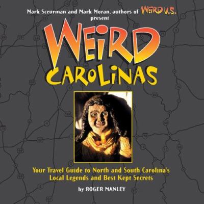 Weird Carolinas : your travel guide to the Carolinas', local legends and best kept secrets  cover image cdn