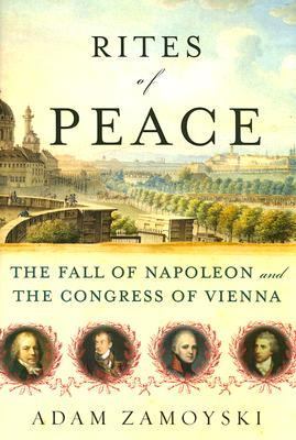 Rites of peace : the fall of Napoleon and the Congress of Vienna  cover image cdn