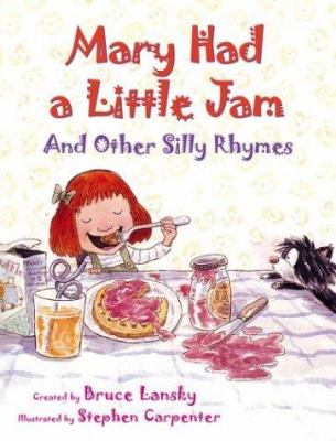 Mary had a little jam, and other silly rhymes cover image