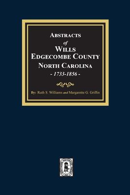 Abstracts of the wills of Edgecombe County, North Carolina, 1733-1856  cover image cdn