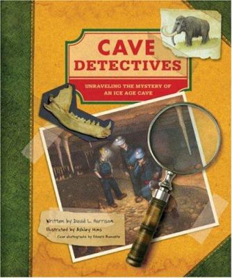 Cave detectives : unraveling the mystery of an Ice Age cave  cover image cdn