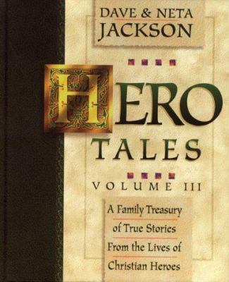 Hero tales. Vol. III : [a family treasury of true stories from the lives of Christian heroes]  cover image cdn