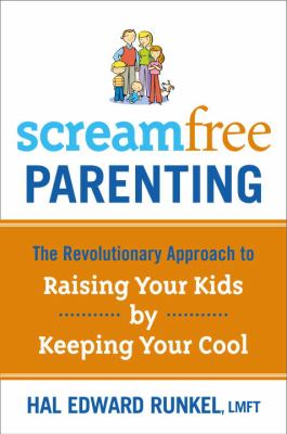 Screamfree parenting : the revolutionary approach to raising your kids without losing your cool  cover image cdn