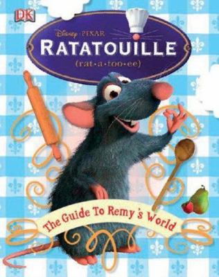 Ratatouille (rat-a-too-ee) : the guide to Remy's world  cover image cdn