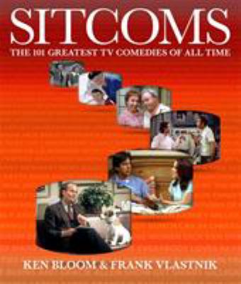 Sitcoms : the 101 greatest TV comedies of all time  cover image cdn