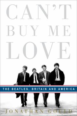 Can't buy me love : the Beatles, Britain, and America  cover image cdn