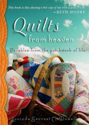 Quilts from heaven : parables from the patchwork of life  cover image cdn