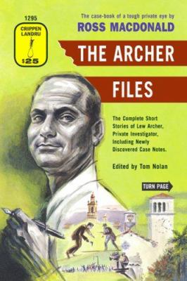 The Archer files : the complete short stories of Lew Archer private investigator including newly discovered case notes  cover image cdn