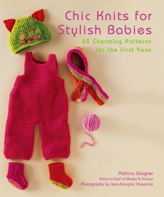 Chic knits for stylish babies : 65 charming patterns for the first year  cover image cdn