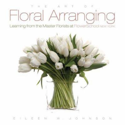 The art of floral arranging : learning from the master florists at Flowerschool New York  cover image cdn