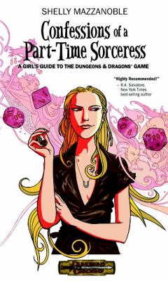 Confessions of a part-time sorceress : a girl's guide to the Dungeons & Dragons game  cover image cdn