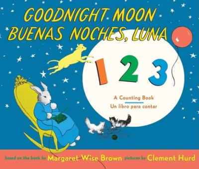 Goodnight moon 123 : a counting book = Buenas noches, luna 123 : un libro para contar  cover image cdn