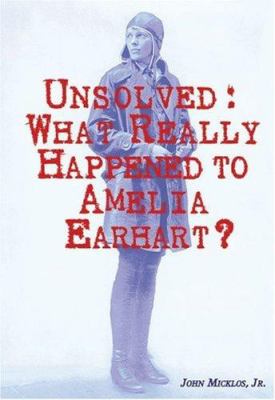 Unsolved : what really happened to Amelia Earhart?  cover image cdn