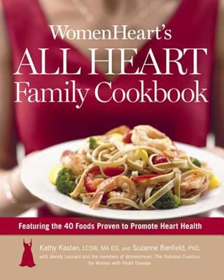 WomenHeart's all heart family cookbook : featuring the 40 foods proven to promote heart health  cover image cdn