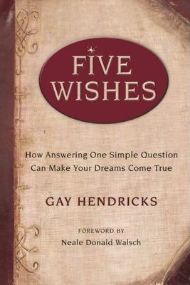 Five wishes : how answering one simple question can make your dreams come true  cover image cdn
