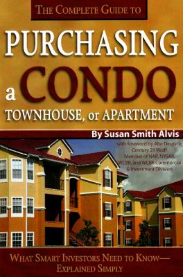 The complete guide to purchasing a condo, townhouse, or apartment : what smart investors need to know explained simply  cover image cdn