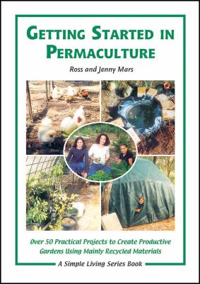 Getting started in permaculture : over 50 DIY projects for house & garden using recycled materials  cover image cdn