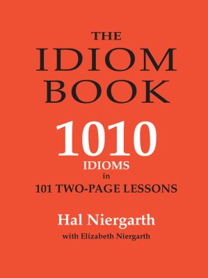 The idiom book : 1010 idioms in 101 two-page lessons  cover image cdn