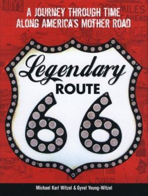 Legendary Route 66 : a journey through time along America's mother road  cover image cdn