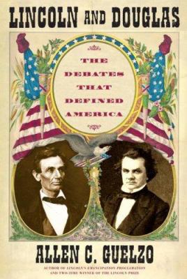 Lincoln and Douglas : the debates that defined America  cover image cdn