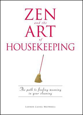 Zen and the art of housekeeping : the path to finding meaning in your cleaning  cover image cdn