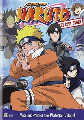 Naruto ova. The lost story. Mission: protect the Waterfall Village! cover image