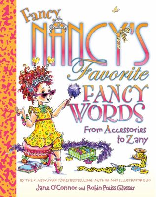 Fancy Nancy's favorite of fancy words : from accessories to zany  cover image cdn